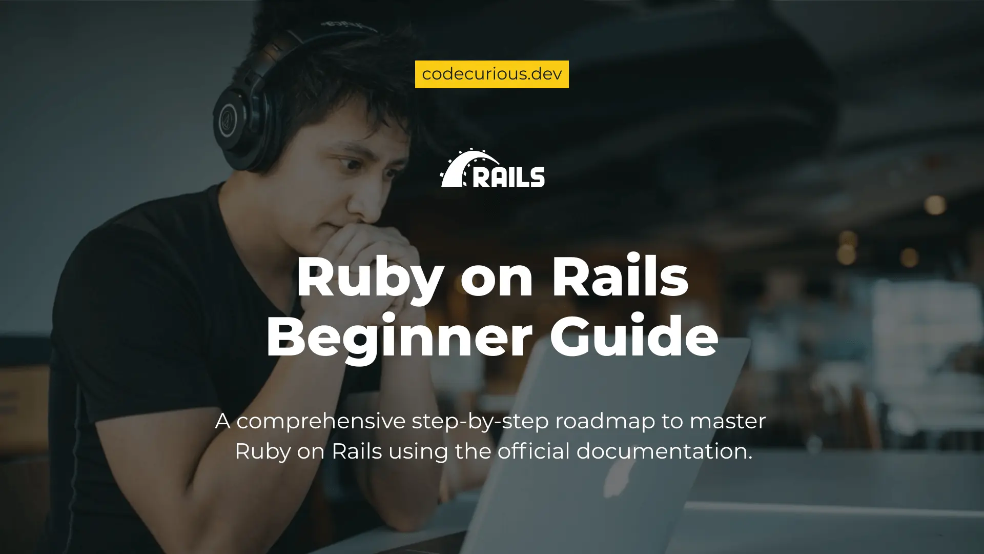 Ruby on Rails Beginner Guide: Free Github Roadmap