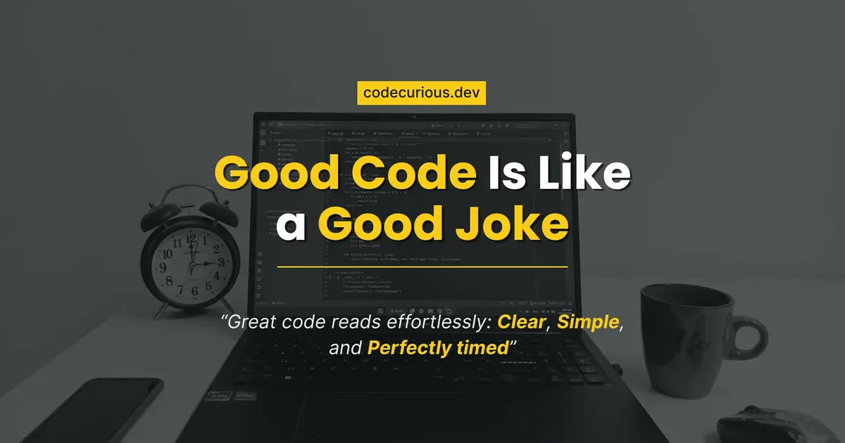 Good Code Is Like a Good Joke: It Needs No Explanation