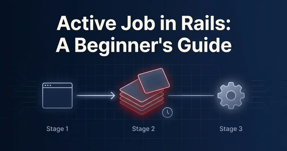 Active Job in Rails: A Beginner's Guide